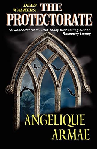Angelique Armae, Dead Walkers: The Protectorate