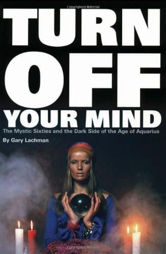 Gary Lachman Turn off Your Mind