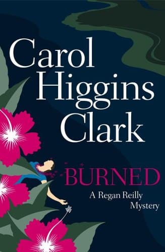 Carol Higgins Clark, Burned