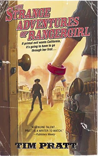 Tim Pratt The Strange Adventures of Rangergirl