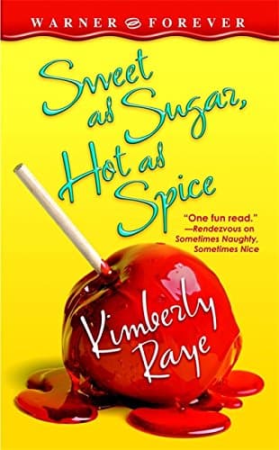 Kimberly Raye Sweet and Sugar, Hot and Spice