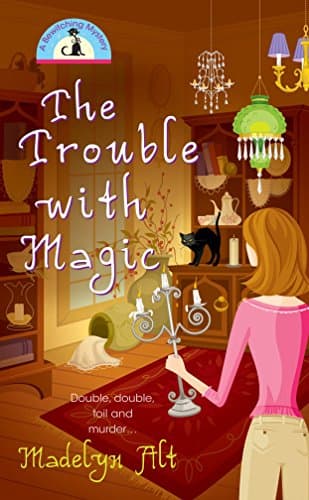 Madelyn Alt The Trouble with Magic