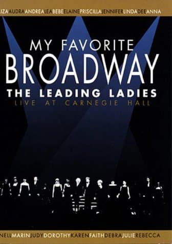 My Favourite Broadway - The Leading Ladies - Live At Carnegie Hall