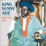 King Sunny Ade, King of Juju