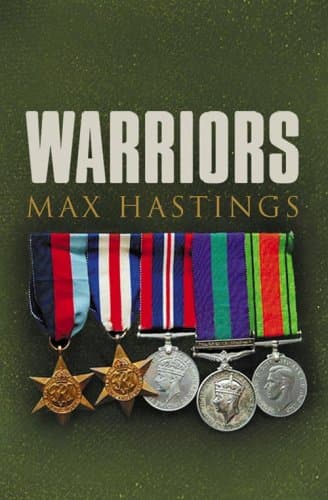 Max Hastings, Warriors