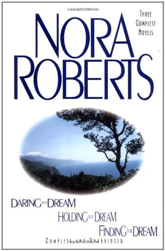 Nora Roberts, Daring to Dream/Holding the Dream/Finding the Dream: Three Complete Novels (Dream)