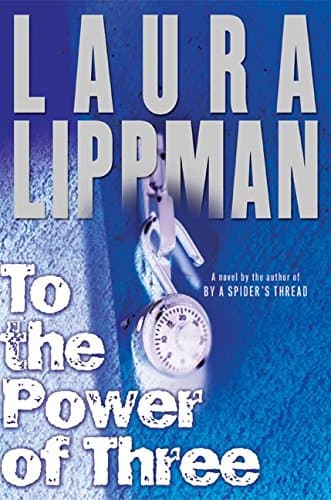 Laura Lippman To the Power of Three