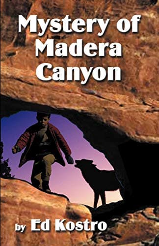 Ed Kostro Mystery of Madera Canyon