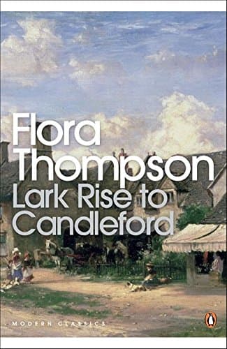 Flora Thompson, Lark Rise to Candleford: A Trilogy