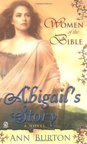 Ann Burton Women of the Bible: Abigail’s Story