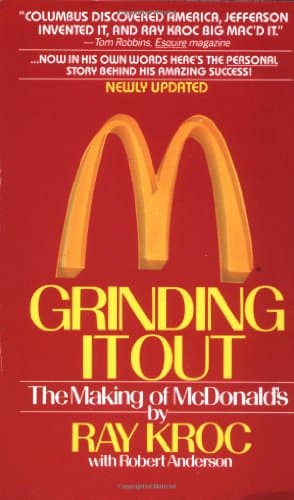 Ray Kroc, Grinding It Out: The Making of Mcdonalds