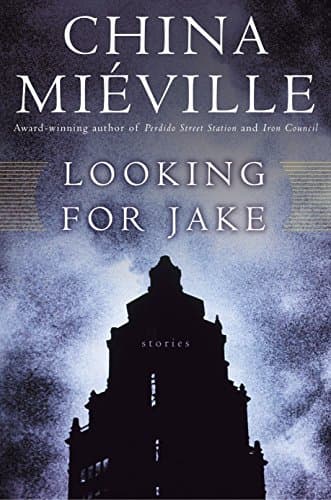 China Mieville, Looking for Jake