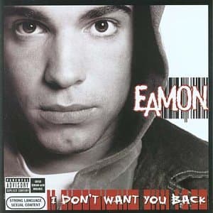 Eamon, I Don't Want You Back