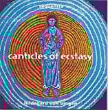 Hildegard von Bingen, Canticles of Ecstasy