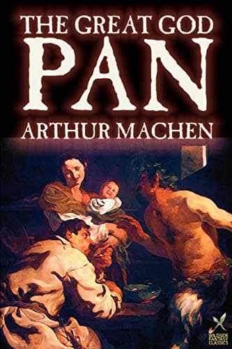 Arthur Machen,M. P. Shiel, The Great God Pan