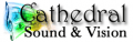 Cathedral Sound and Vision - www.cathedralsoundandvision.co.uk