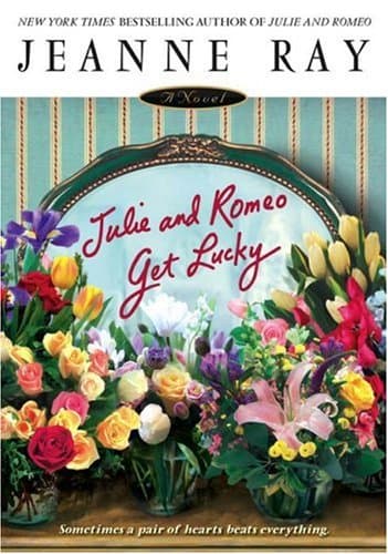 Jeanne Ray Julie and Romeo Get Lucky