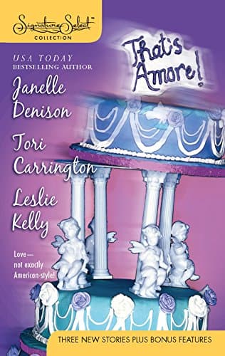 Janelle Denison, Tori Carrington, and Leslie Kelly, That's Amore