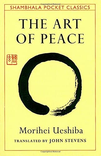 Morihei Ueshiba,John Stevens, The Art of Peace (Shambhala Pocket Classics)