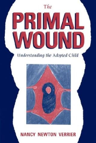 Nancy Verrier, The Primal Wound: Understanding the Adopted Child
