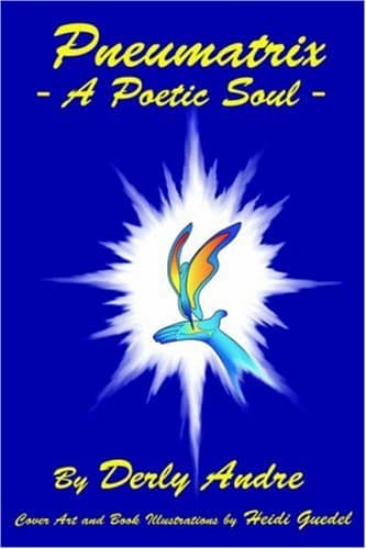 Derly Andre, Pneumatrix - A Poetic Soul