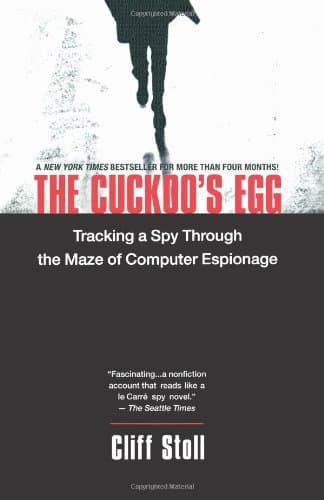 Clifford Stoll, The Cuckoo's Egg: Tracking a Spy Through the Maze of Computer Espionage