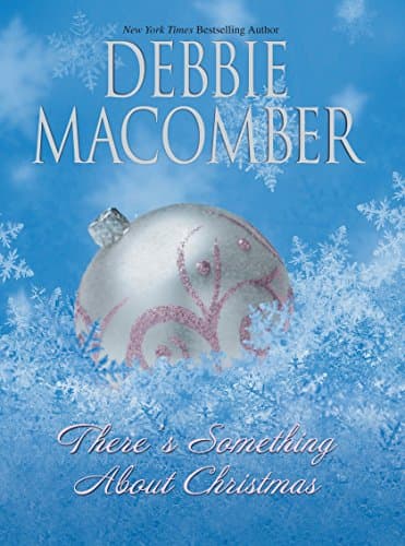 Debbie Macomber There's Something about Christmas