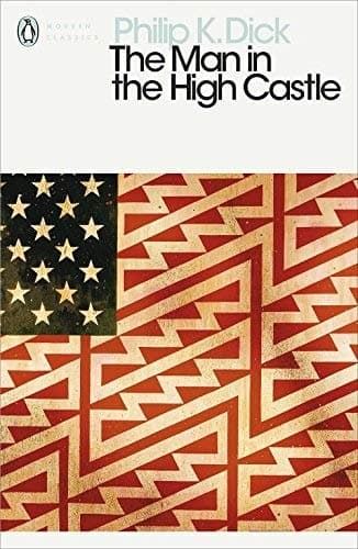 Philip K. Dick,Eric Brown, The Man in the High Castle (Penguin Modern Classics)