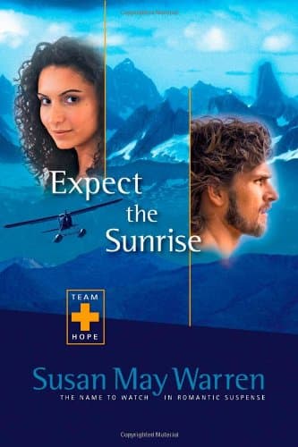 Susan May Warren, Expect the Sunrise