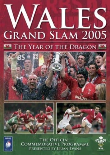 Wales Rugby Grand Slam 2005 - The Year of the Dragon