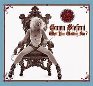 Gwen Stefani, What You Waiting For