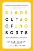 Sarah Bessey, Out of Sorts: Making Peace with an Evolving Faith