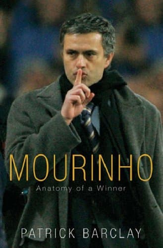 Patrick Barclay, Mourinho: Anatomy Of A Winner