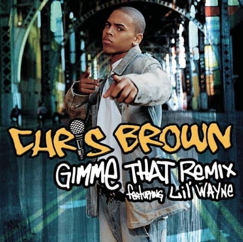 Chris Brown, Gimme That