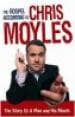 The Gospel According to Chris Moyles : The Story of a Man and His Mouth