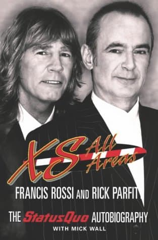 Francis Rossi, Rick Parfitt, XS All Areas: The Status Quo Autobiography