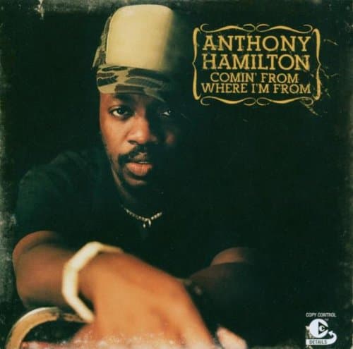 Anthony Hamilton, Comin From Where I'm From