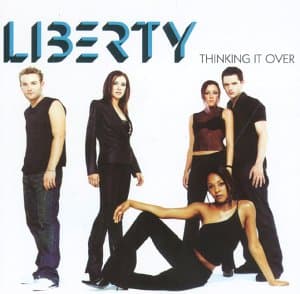 Liberty X, Thinking It Over