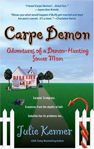 Julie Kenner, Carpe Demon: Adventures of a Demon-Hunting Soccer Mom