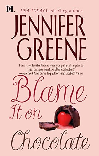 Jennifer Greene Blame It on Chocolate