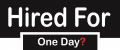 Hired For One Day? - www.hiredforoneday.com