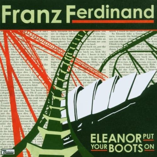 Franz Ferdinand, Eleanor Put Your Boots On