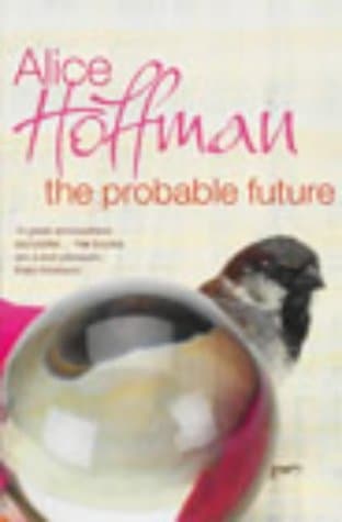 Alice Hoffman, The Probable Future