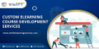 Custom eLearning Development - www.swiftelearningservices.com/custom-elearning-development/