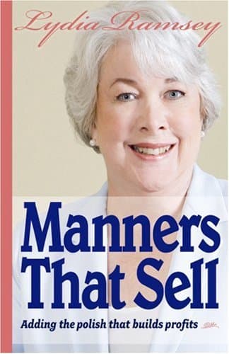 Lydia Ramsey, Manners That Sell: Adding The Polish That Builds Profits
