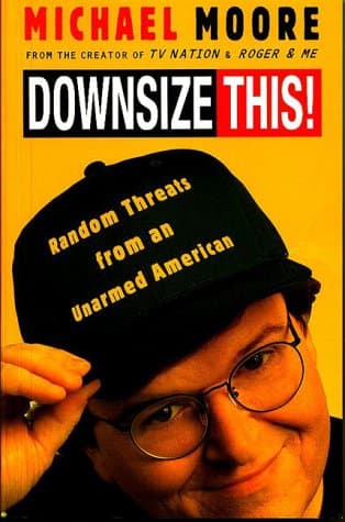 Michael Moore, Downsize This