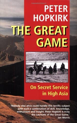 Peter Hopkirk, The Great Game: On Secret Service in High Asia