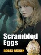 Boris Riskin, Scrambled Eggs