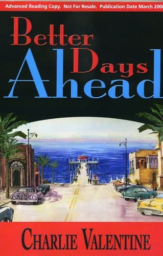 Charlie Valentine, Better Days Ahead