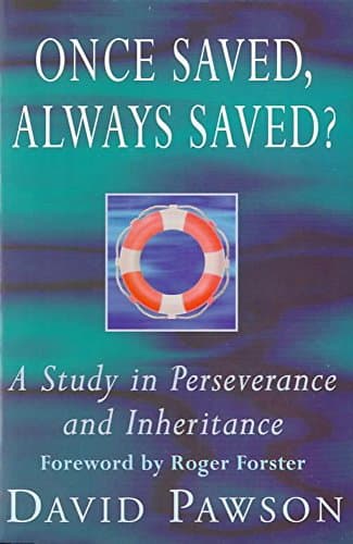 David Pawson, Once Saved, Always Saved?: A Study in Perseverance and Inheritance